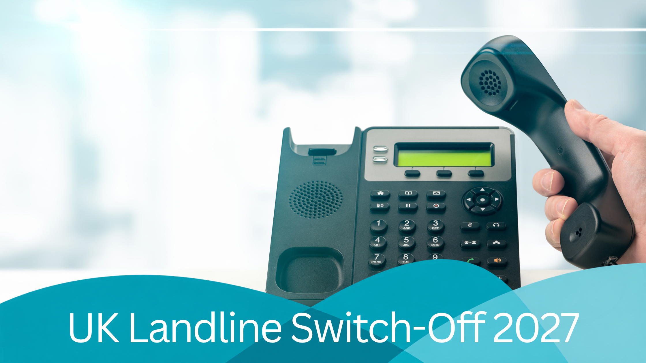UK Landline Switch-Off 2027: Is Your Business Ready for VoIP?